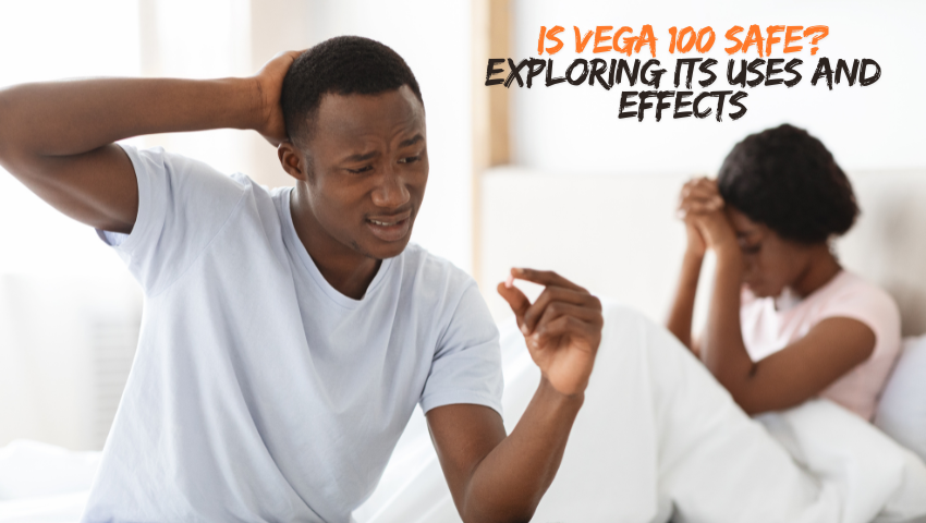 Is Vega 100 Safe? Exploring Its Uses and Effects